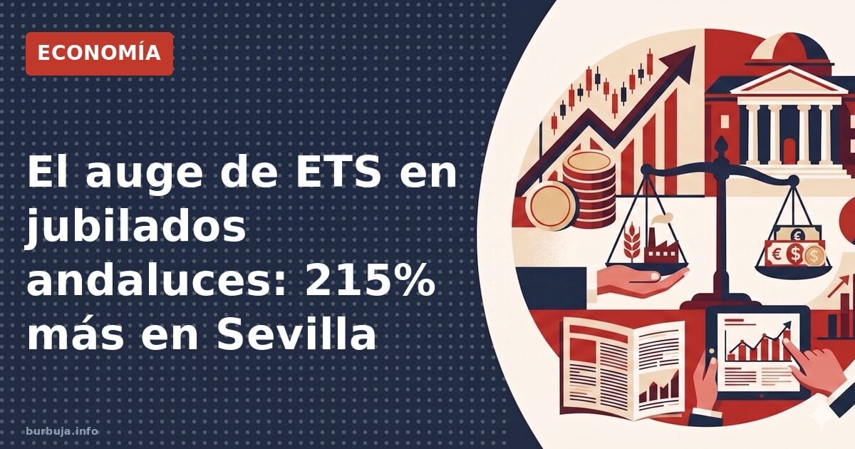 El auge de ETS en jubilados andaluces: 215% más en Sevilla