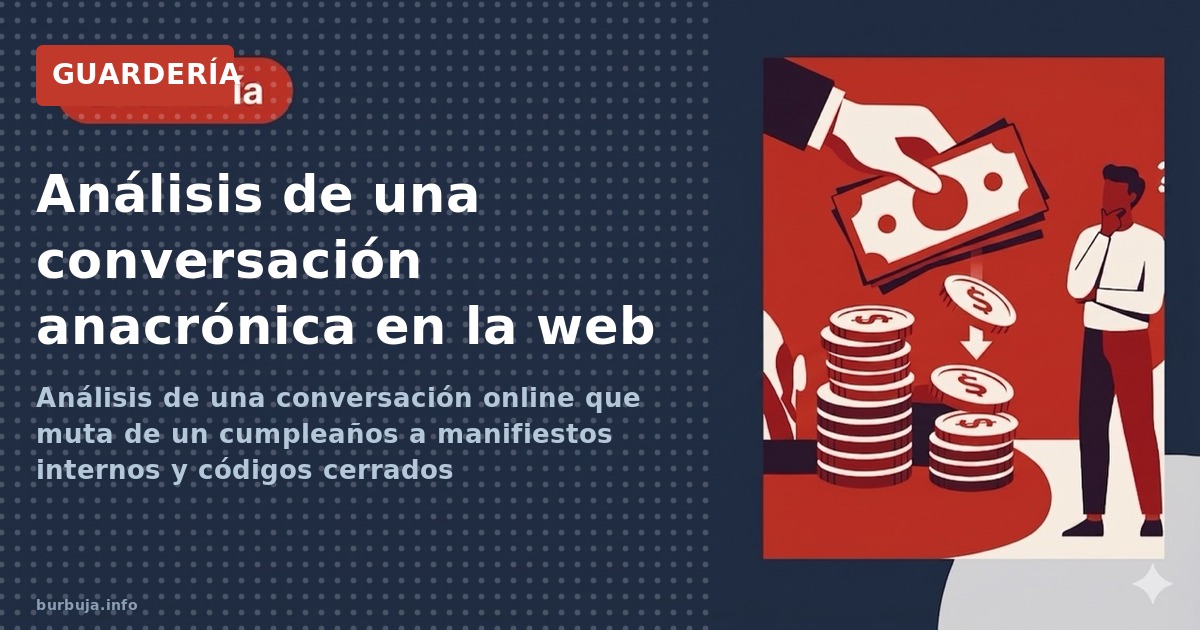 Análisis de una conversación online que muta de un cumpleaños a manifiestos internos y códigos cerrados