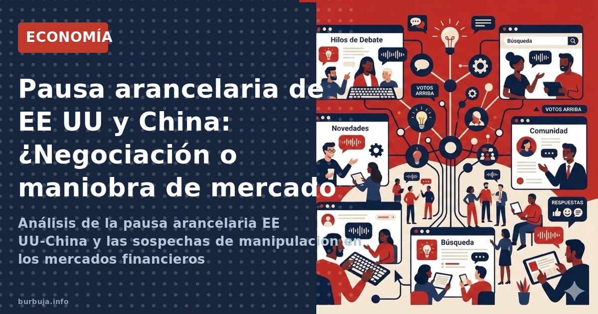 Análisis de la pausa arancelaria EE UU-China y las sospechas de manipulación en los mercados financieros