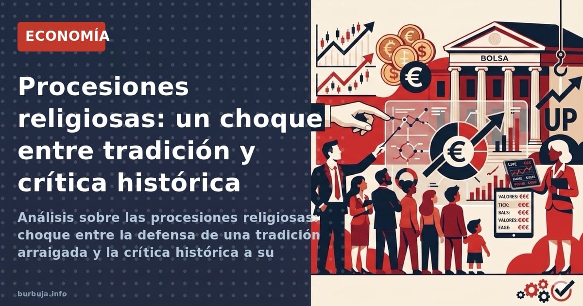 Análisis sobre las procesiones religiosas: choque entre la defensa de una tradición arraigada y la crítica histórica a su exp