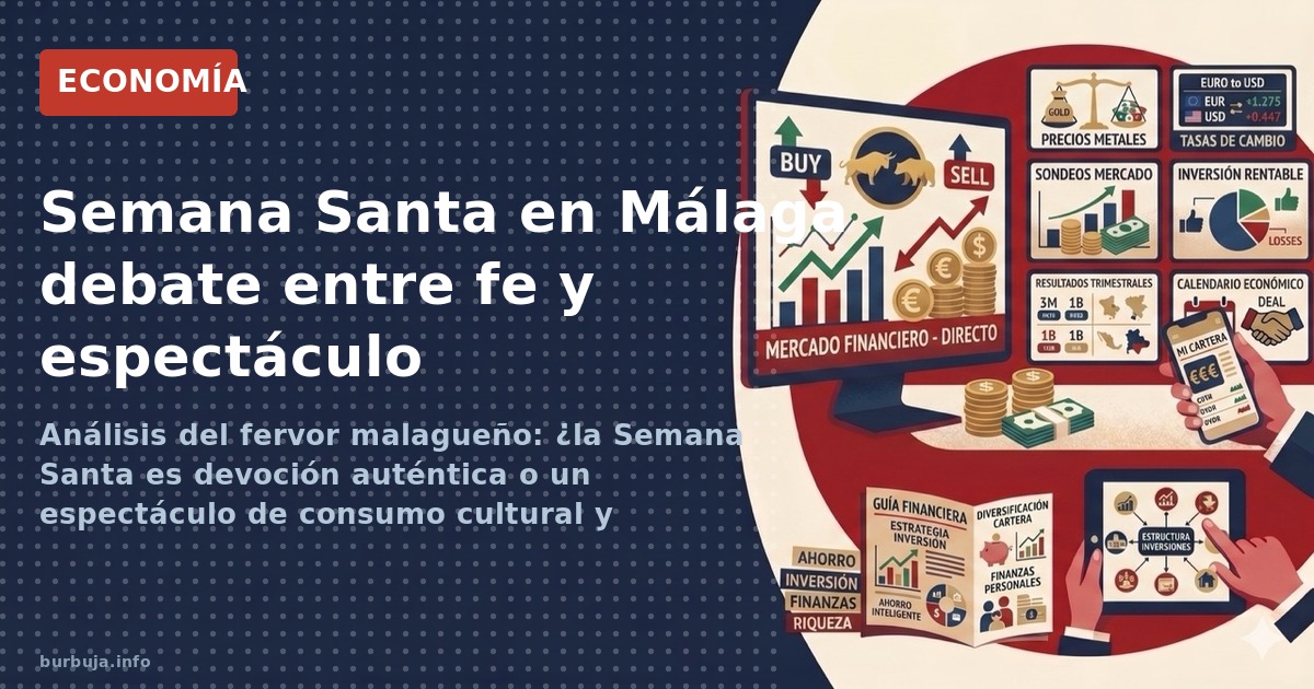 Análisis del fervor malagueño: ¿la Semana Santa es devoción auténtica o un espectáculo de consumo cultural y exhibición socia