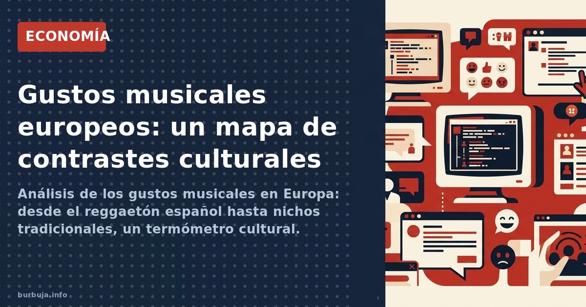 Análisis de los gustos musicales en Europa: desde el reggaetón español hasta nichos tradicionales, un termómetro cultural.