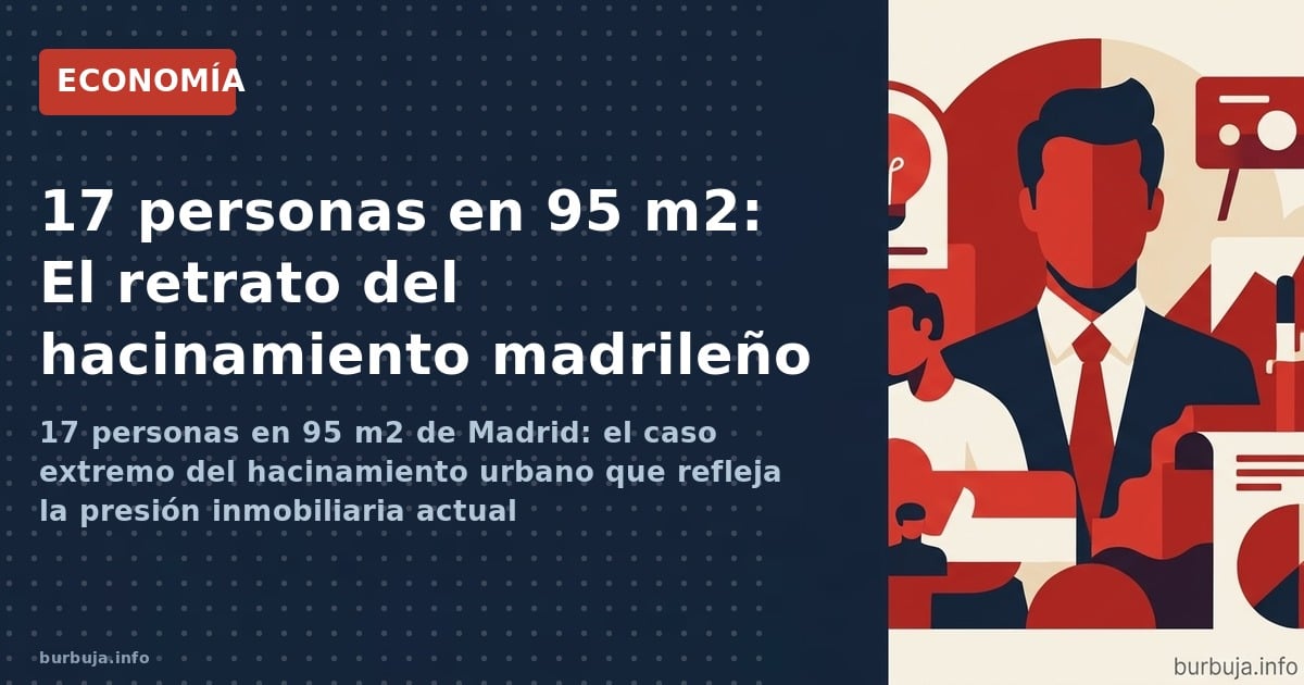 17 personas en 95 m2 de Madrid: el caso extremo del hacinamiento urbano que refleja la presión inmobiliaria actual
