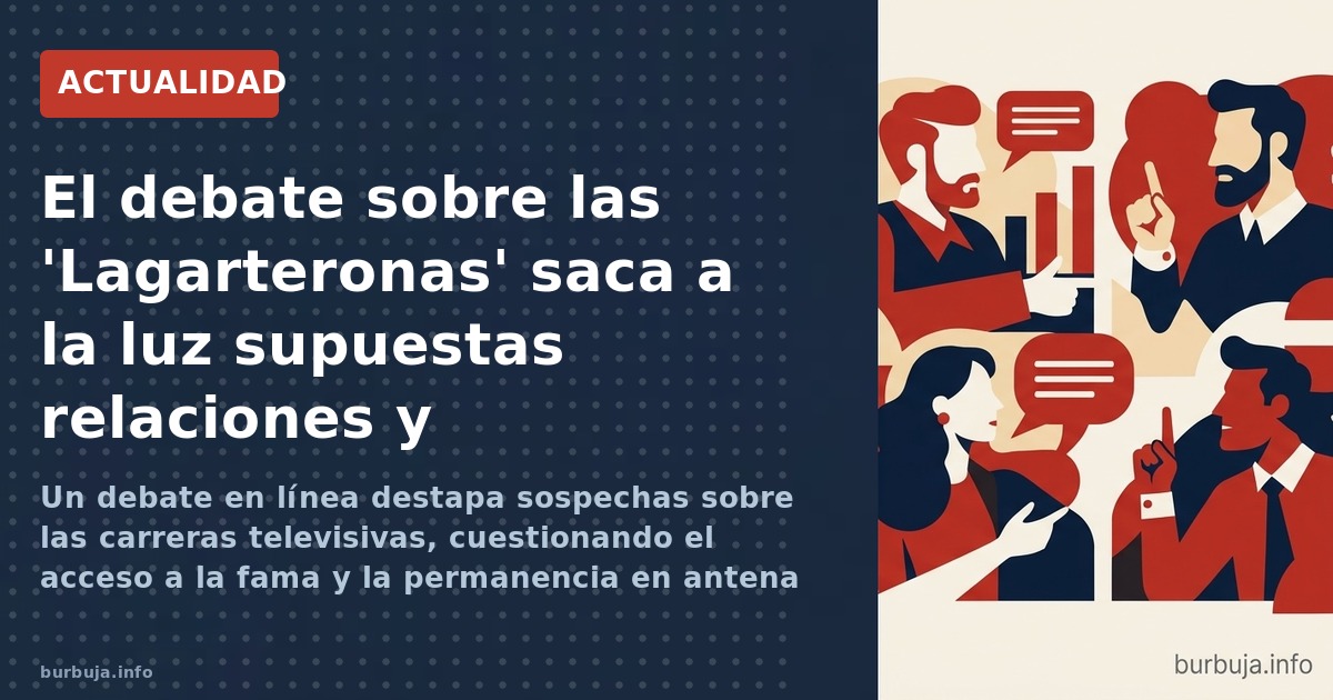Un debate en línea destapa sospechas sobre las carreras televisivas, cuestionando el acceso a la fama y la permanencia en ant