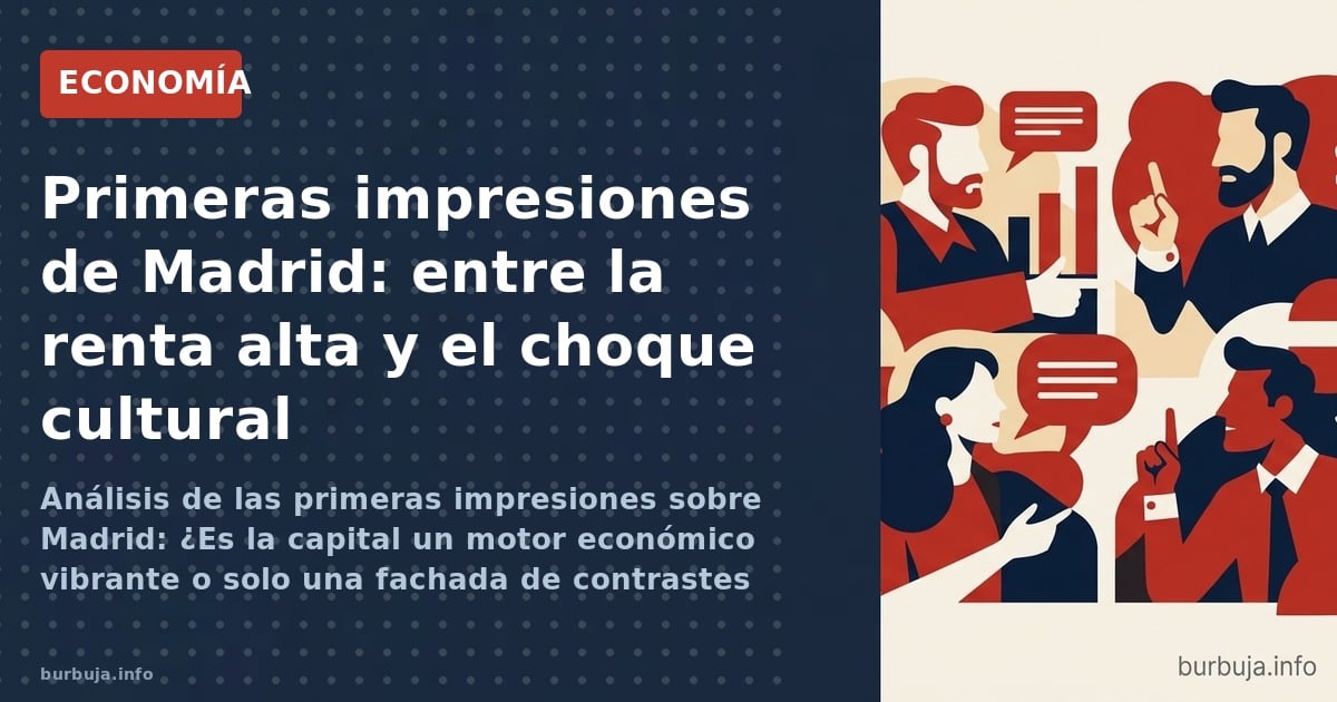 Primeras impresiones de Madrid: entre la renta alta y el choque cultural