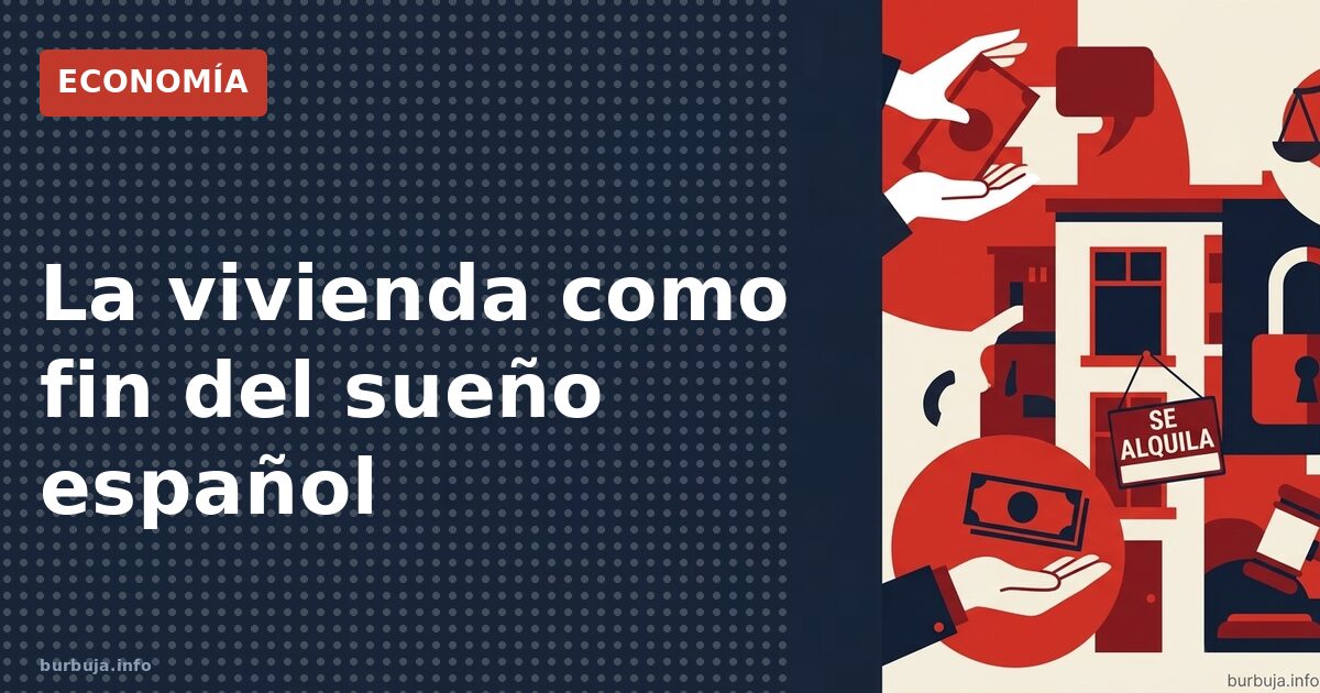 La vivienda como fin del sueño español