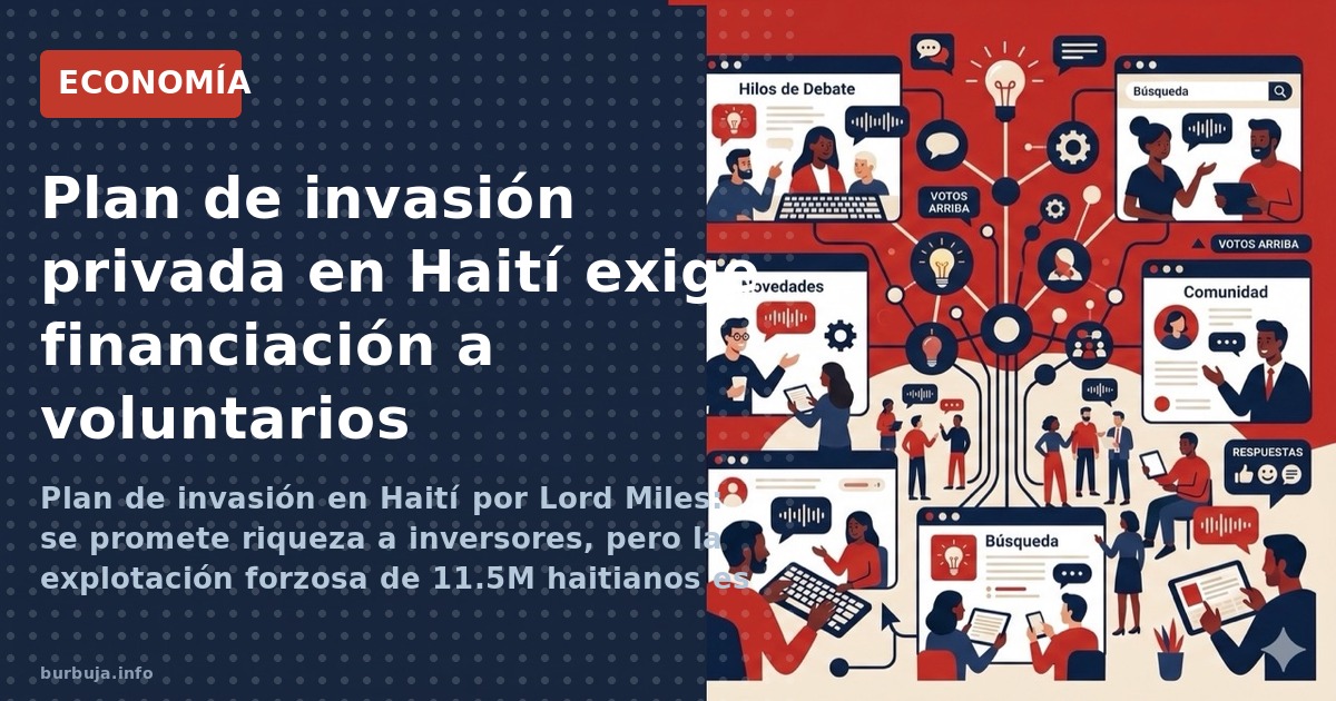 Plan de invasión en Haití por Lord Miles: se promete riqueza a inversores, pero la explotación forzosa de 11.5M haitianos es 