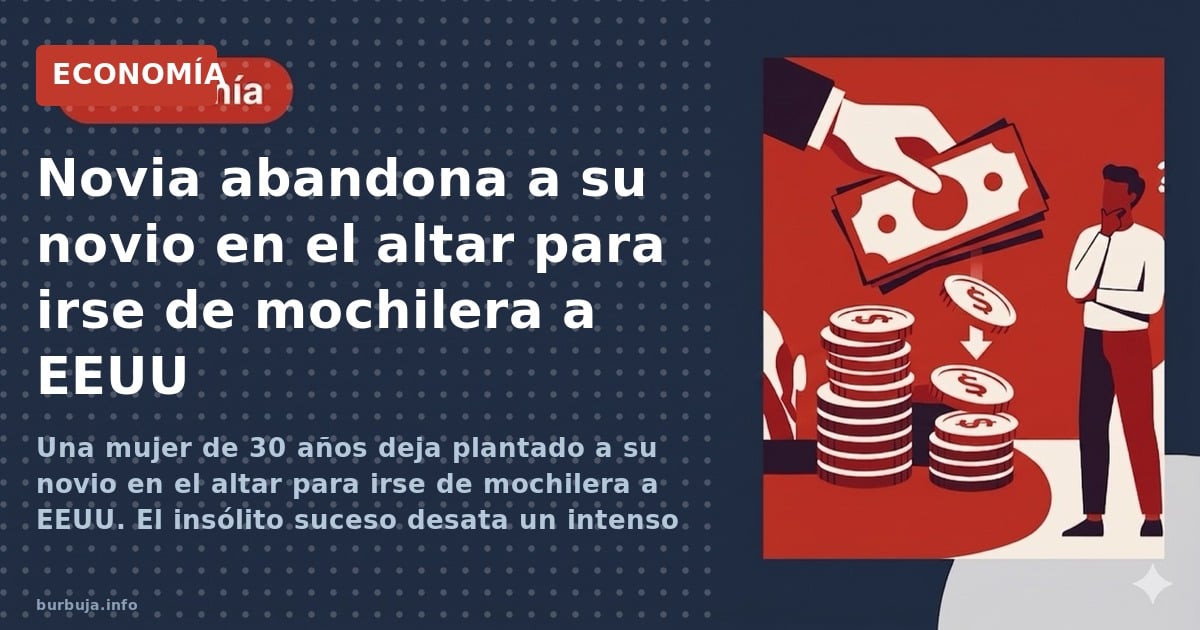 Una mujer de 30 años deja plantado a su novio en el altar para irse de mochilera a EEUU. El insólito suceso desata un intenso