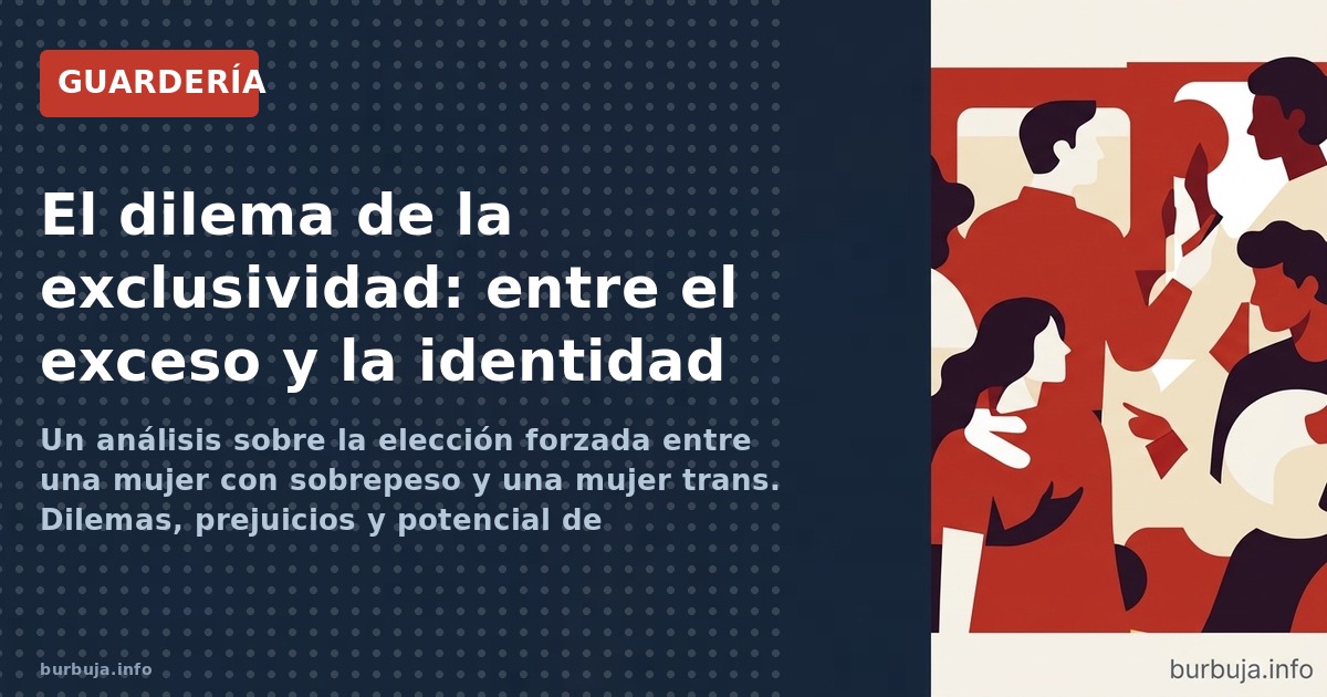 Un análisis sobre la elección forzada entre una mujer con sobrepeso y una mujer trans. Dilemas, prejuicios y potencial de tra