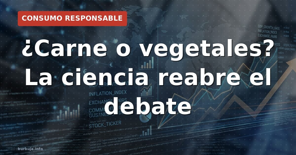 ¿Carne o vegetales? La ciencia reabre el debate