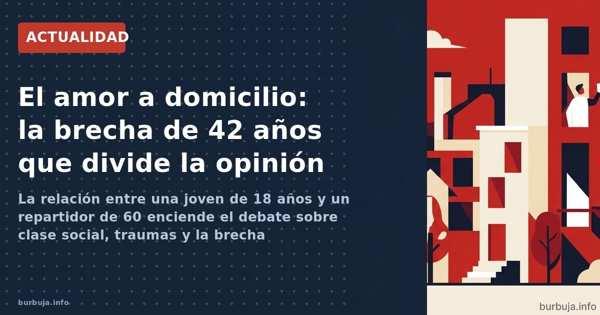 El amor a domicilio: la brecha de 42 años que divide la opinión