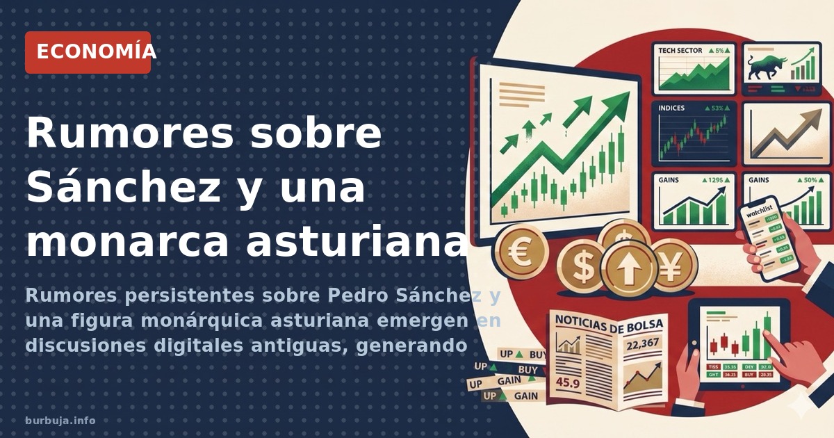 Rumores persistentes sobre Pedro Sánchez y una figura monárquica asturiana emergen en discusiones digitales antiguas, generan