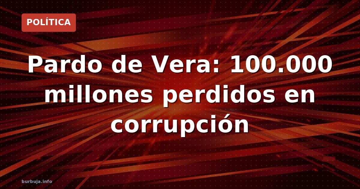 El clan Pardo de Vera y el agujero de 100.000 millones