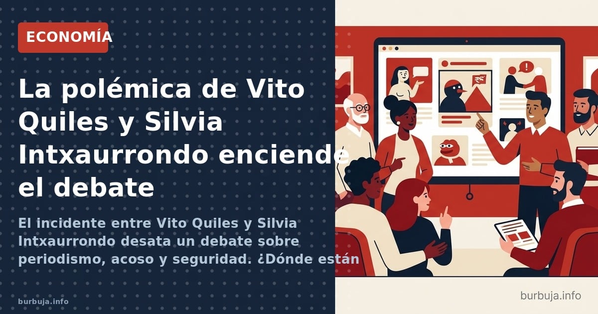 El incidente entre Vito Quiles y Silvia Intxaurrondo desata un debate sobre periodismo, acoso y seguridad. ¿Dónde están los l