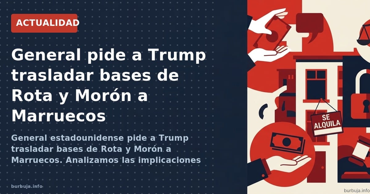 General estadounidense pide a Trump trasladar bases de Rota y Morón a Marruecos. Analizamos las implicaciones militares y geo