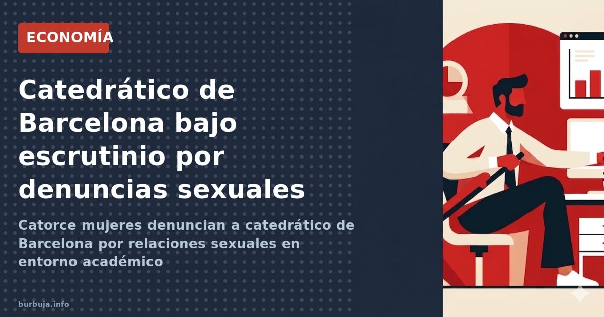 Catorce mujeres denuncian a catedrático de Barcelona por relaciones sexuales en entorno académico