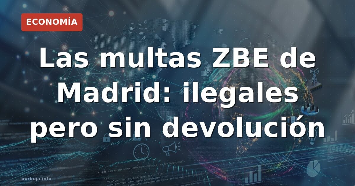 Las multas ZBE de Madrid: ilegales pero sin devolución