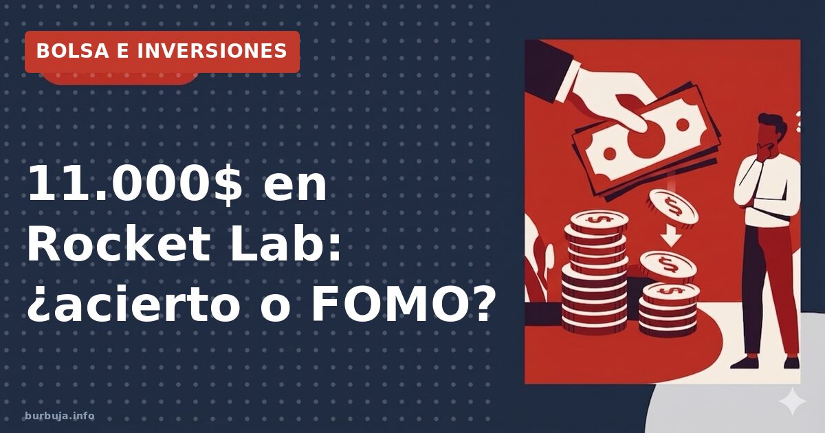 11.000$ en Rocket Lab: ¿acierto o FOMO?