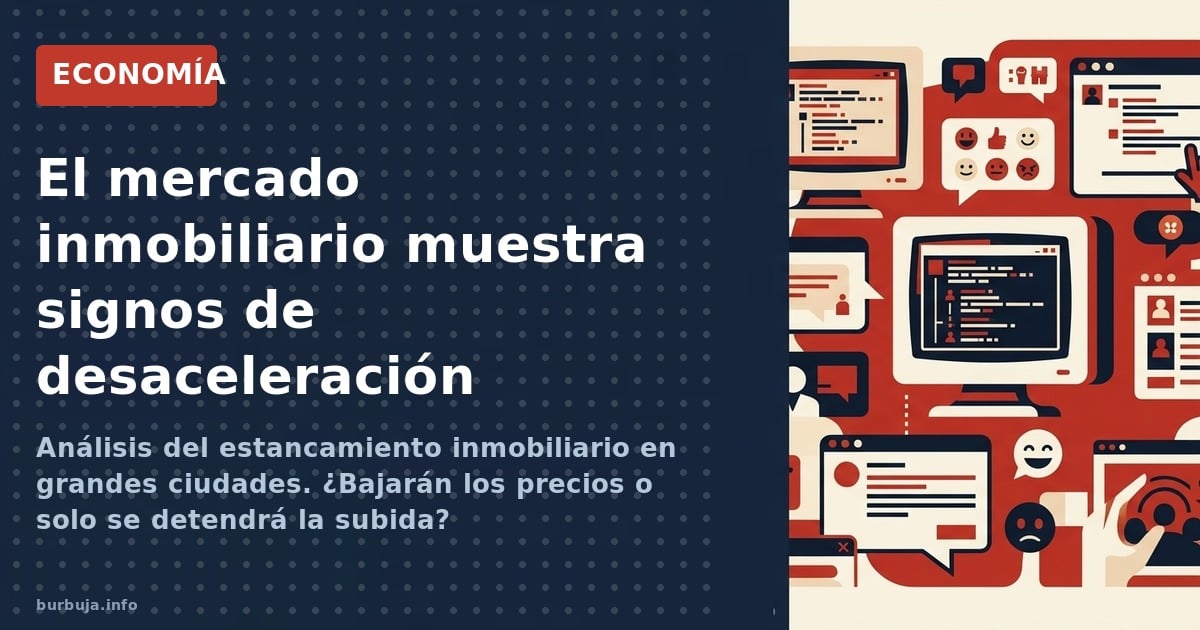 Análisis del estancamiento inmobiliario en grandes ciudades. ¿Bajarán los precios o solo se detendrá la subida?