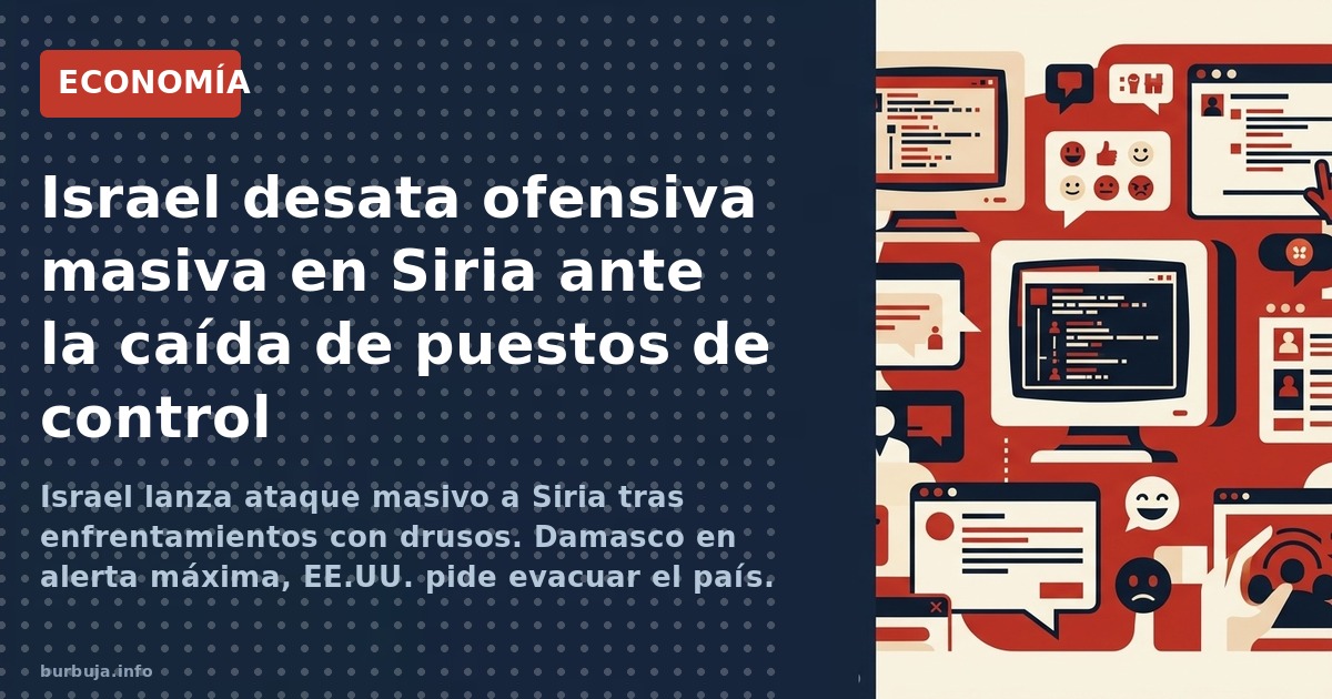 Israel lanza ataque masivo a Siria tras enfrentamientos con drusos. Damasco en alerta máxima, EE.UU. pide evacuar el país.