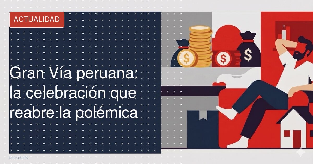 Gran Vía peruana: la celebración que reabre la polémica