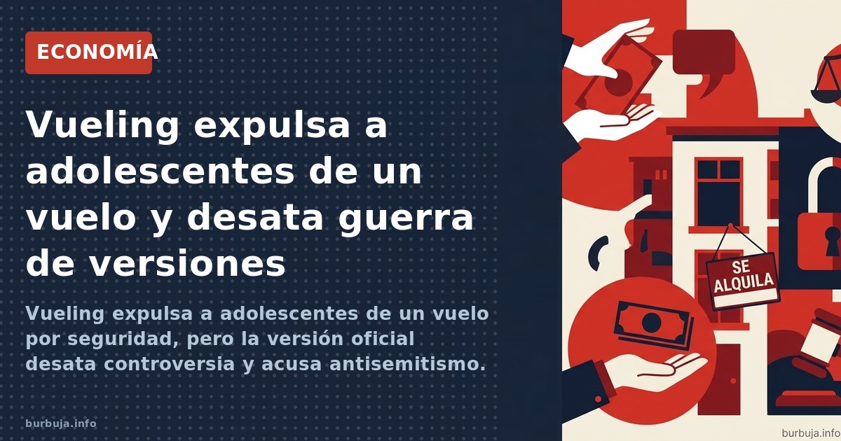Vueling expulsa a adolescentes de un vuelo por seguridad, pero la versión oficial desata controversia y acusa antisemitismo. 