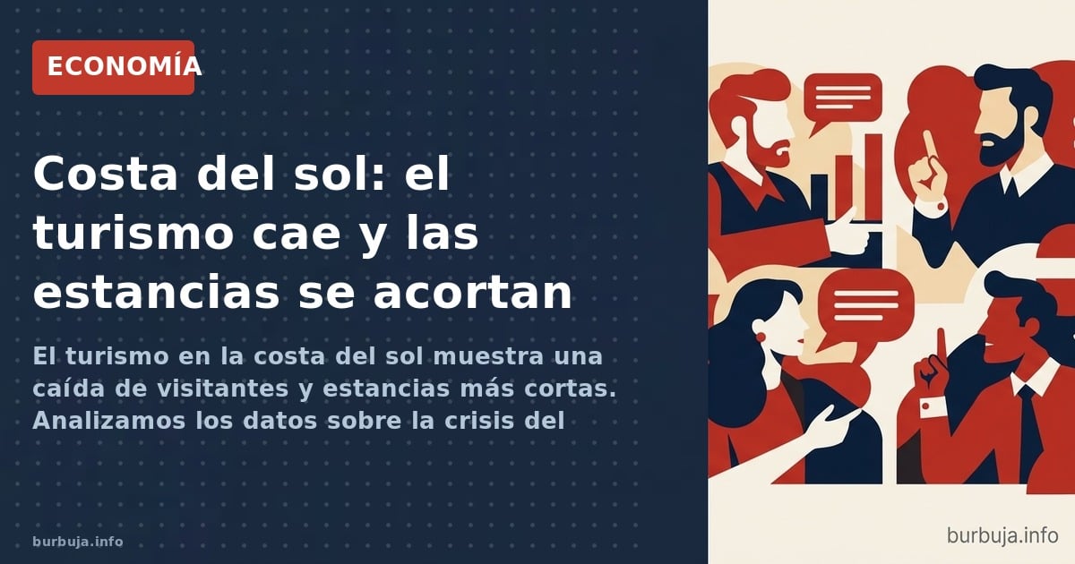 El turismo en la costa del sol muestra una caída de visitantes y estancias más cortas. Analizamos los datos sobre la crisis d