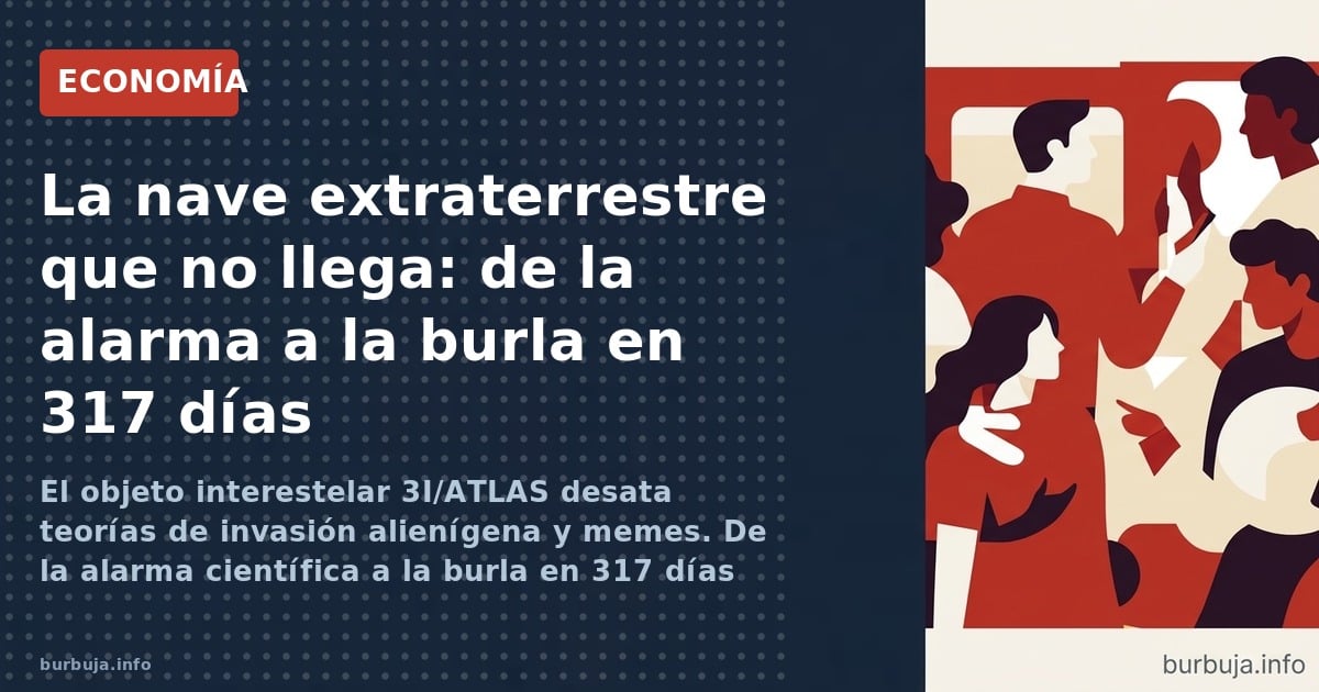 El objeto interestelar 3I/ATLAS desata teorías de invasión alienígena y memes. De la alarma científica a la burla en 317 días
