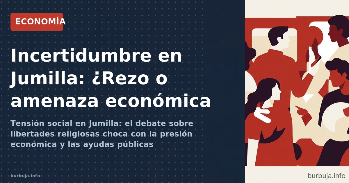 Tensión social en Jumilla: el debate sobre libertades religiosas choca con la presión económica y las ayudas públicas