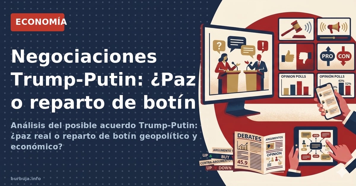 Análisis del posible acuerdo Trump-Putin: ¿paz real o reparto de botín geopolítico y económico?