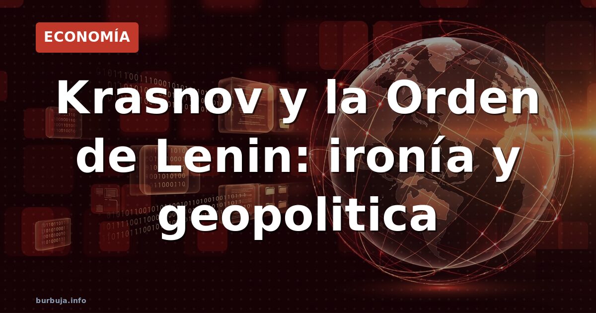 Krasnov y la Orden de Lenin: ironía y geopolitica