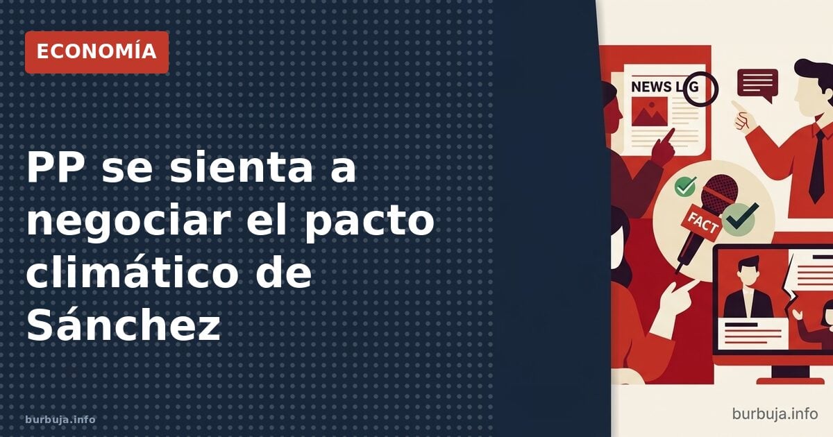 PP se sienta a negociar el pacto climático de Sánchez