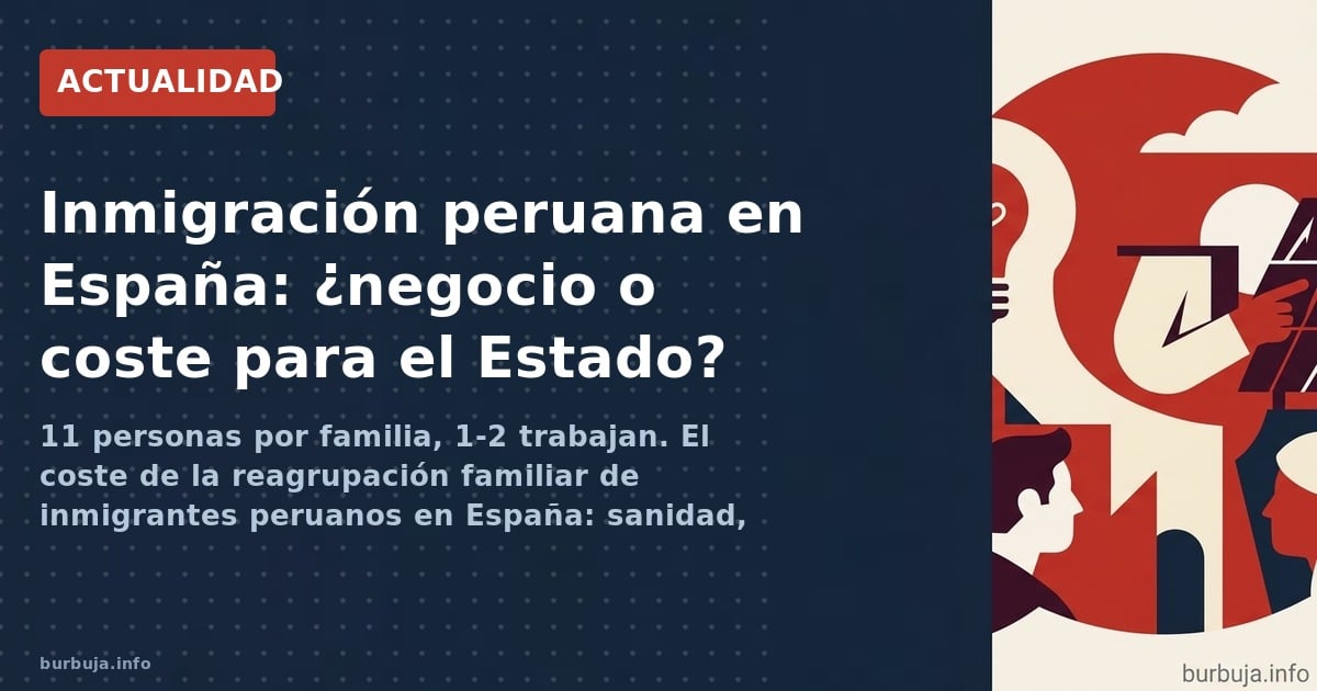 11 personas por familia, 1-2 trabajan. El coste de la reagrupación familiar de inmigrantes peruanos en España: sanidad, educa