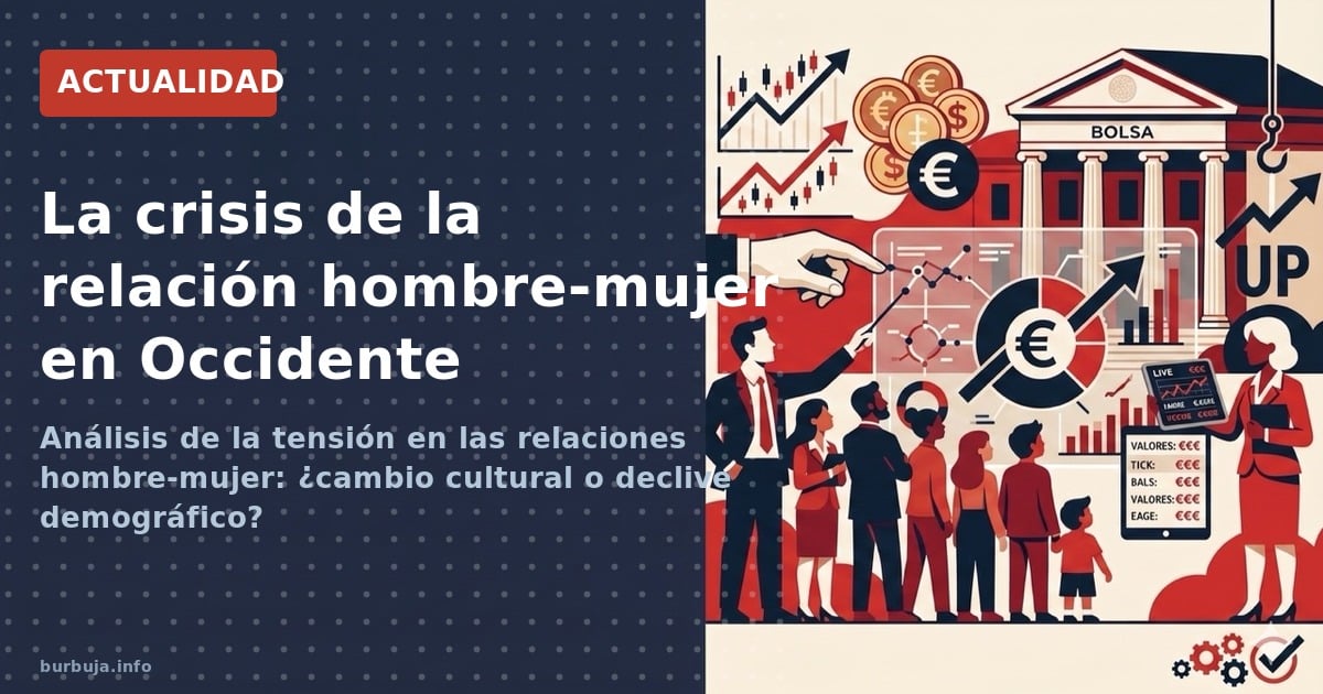 Análisis de la tensión en las relaciones hombre-mujer: ¿cambio cultural o declive demográfico?
