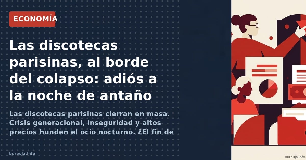 Las discotecas parisinas cierran en masa. Crisis generacional, inseguridad y altos precios hunden el ocio nocturno. ¿El fin d