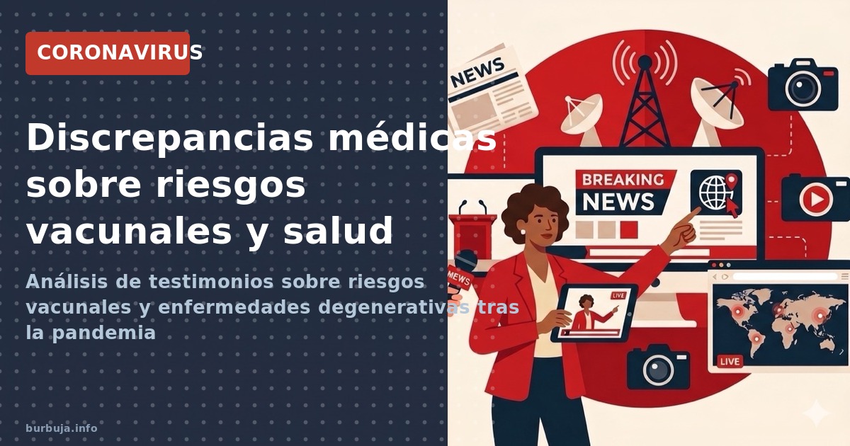 Análisis de testimonios sobre riesgos vacunales y enfermedades degenerativas tras la pandemia