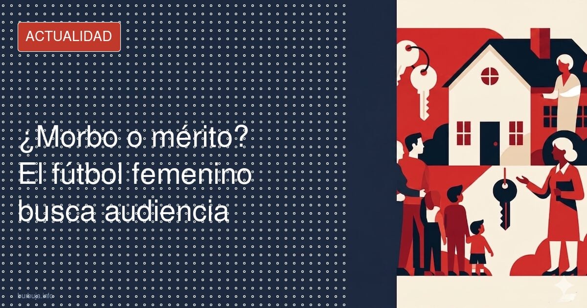 ¿Morbo o mérito? El fútbol femenino busca audiencia