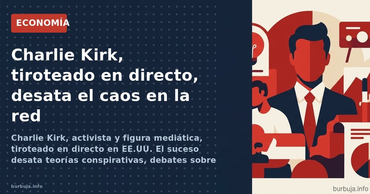 Charlie Kirk, activista y figura mediática, tiroteado en directo en EE.UU. El suceso desata teorías conspirativas, debates so