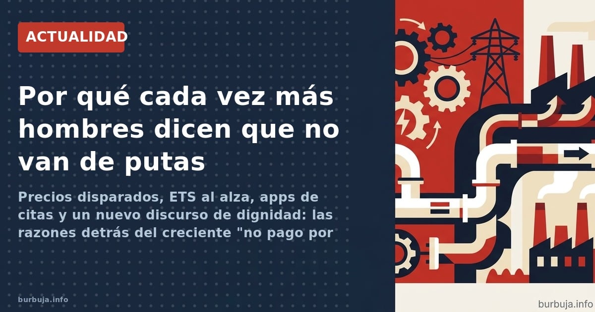 Precios disparados, ETS al alza, apps de citas y un nuevo discurso de dignidad: las razones detrás del creciente "no pago por