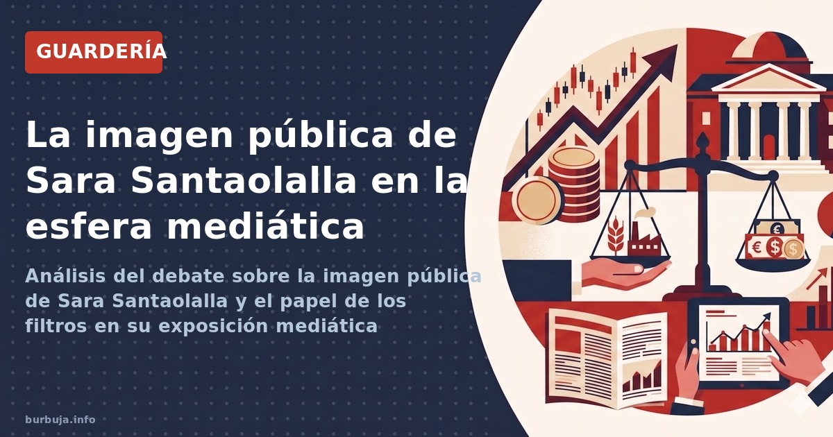Análisis del debate sobre la imagen pública de Sara Santaolalla y el papel de los filtros en su exposición mediática