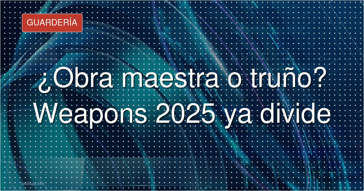 Weapons (2025): el terror que divide entre genio y truño