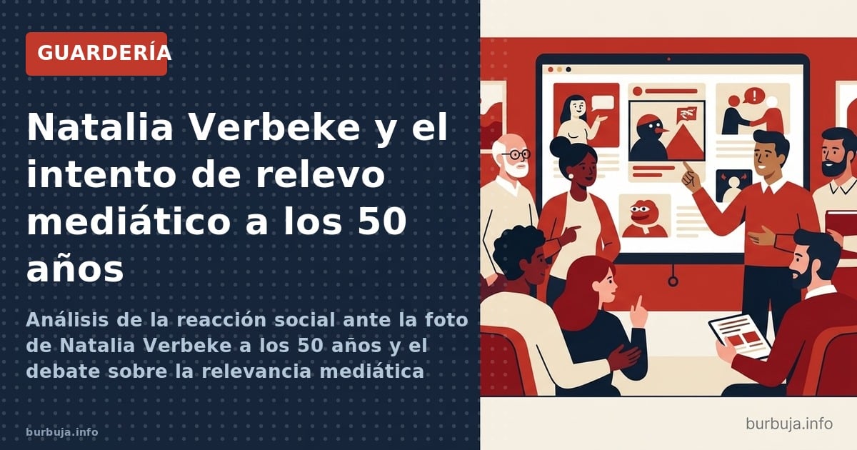 Análisis de la reacción social ante la foto de Natalia Verbeke a los 50 años y el debate sobre la relevancia mediática