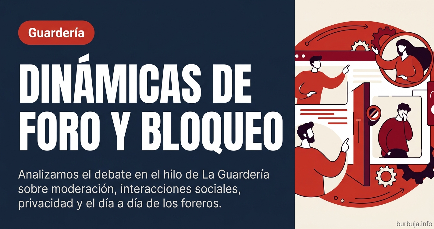 Analizamos el debate en el hilo "ME HAN PUESTO EN EL IGNORE" de La Guardería: moderación, dinámicas sociales, privacidad y el
