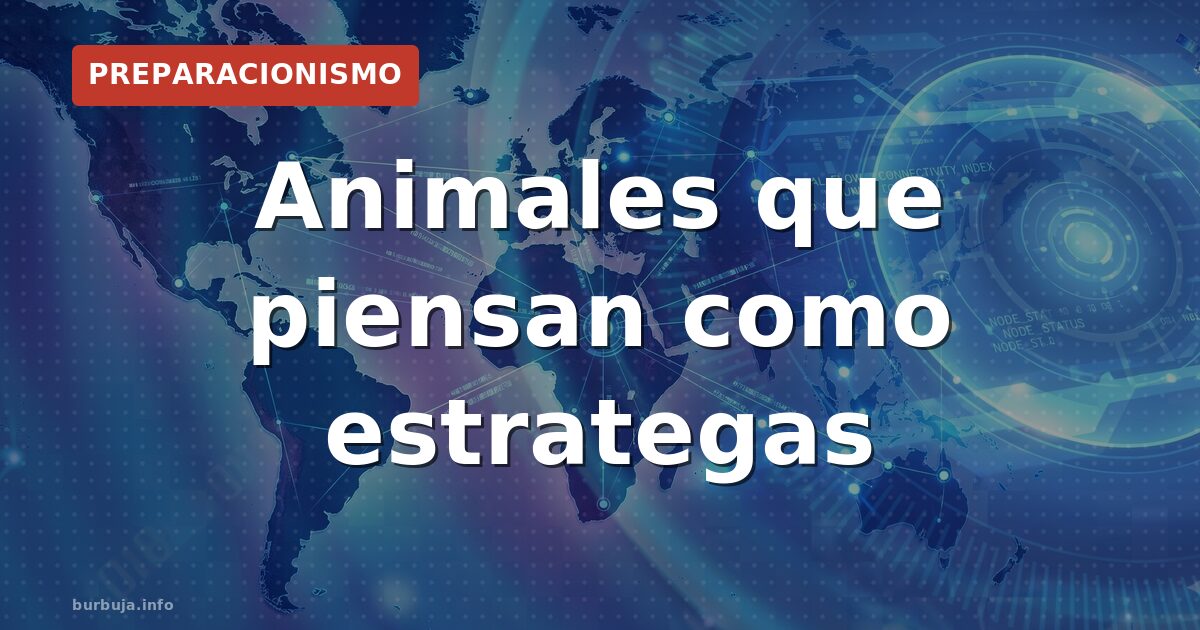 Animales que piensan como estrategas