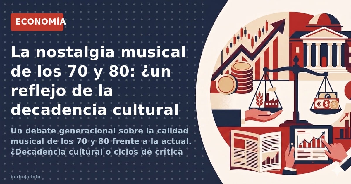 Un debate generacional sobre la calidad musical de los 70 y 80 frente a la actual. ¿Decadencia cultural o ciclos de crítica m