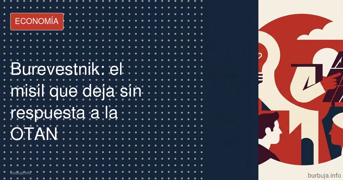 Burevestnik: el misil que deja sin respuesta a la OTAN