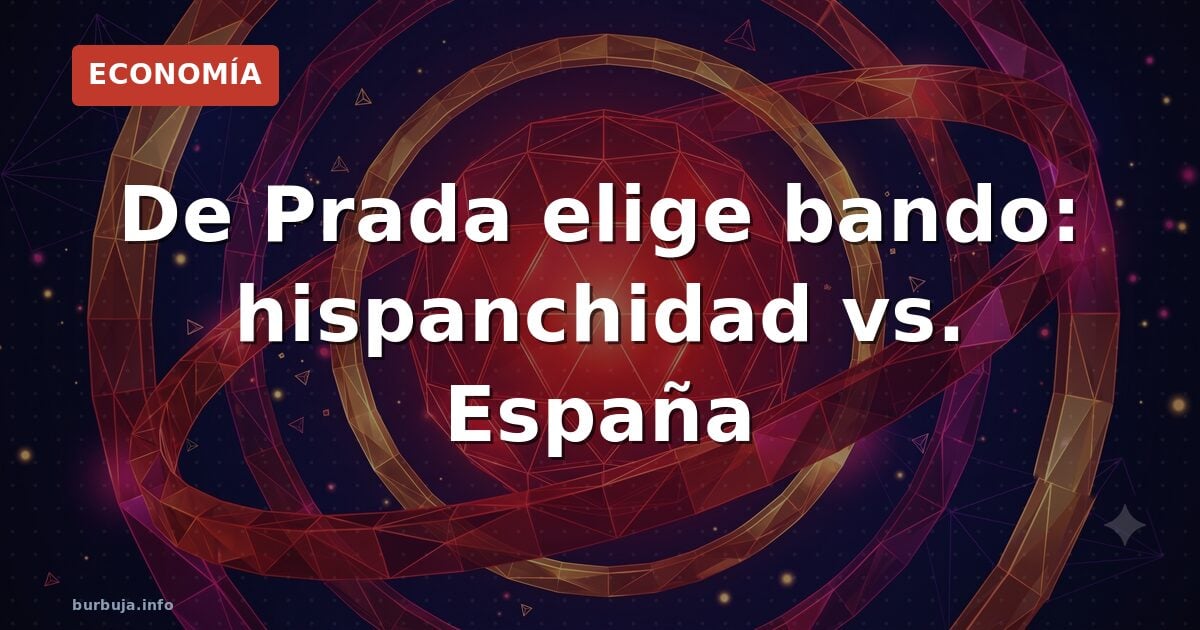De Prada elige bando: hispanchidad vs. España
