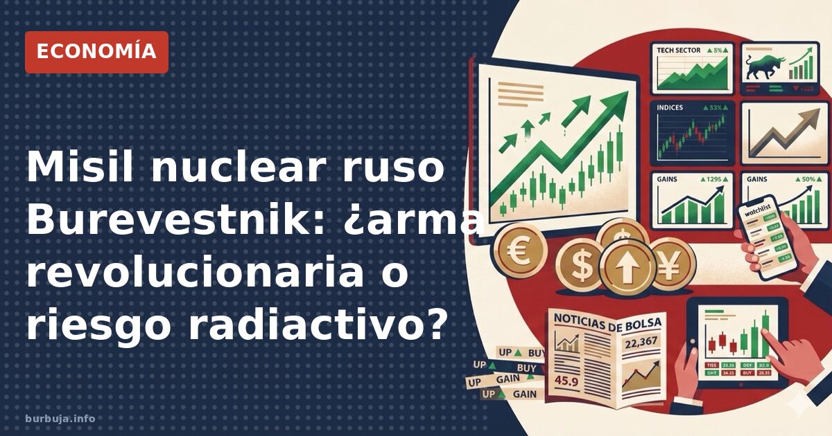 Misil nuclear ruso Burevestnik: ¿arma revolucionaria o riesgo radiactivo?