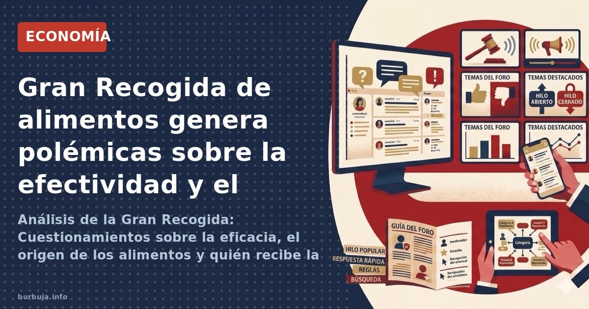 Análisis de la Gran Recogida: Cuestionamientos sobre la eficacia, el origen de los alimentos y quién recibe la ayuda.