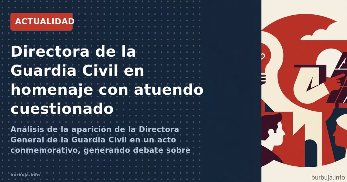 Análisis de la aparición de la Directora General de la Guardia Civil en un acto conmemorativo, generando debate sobre protoco